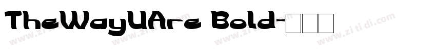 TheWayUAre Bold字体转换